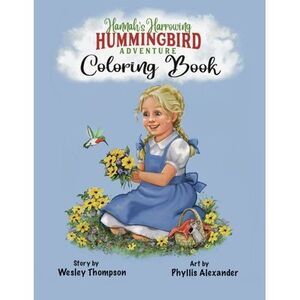 Hannah's Harrowing Hummingbird Adventure Coloring Book -- Wesley Thompson